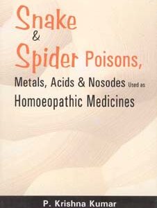 Kumar K. - Snake & Spider Poisons - Metals, Acids & Nosodes used as Homoeopathic Medicines