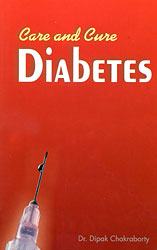 Chakraborty D. - Care and Cure for Diabetes