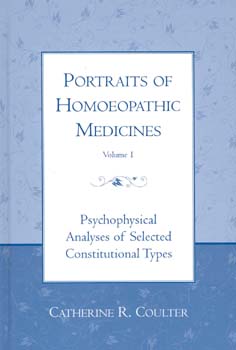 Coulter C.R. - Portraits of Homoeopathic Medicines Vol.1 - Psychophysical Analysis of Selected Constitutional Types