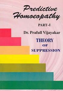 Vijayakar P. - Predictive Homoeopathy Part 1 - Theory of Supression