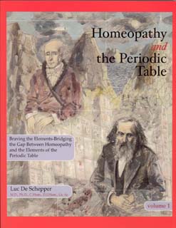 De Schepper L. - Homeopathy and the Periodic Table - Braving the elements; bridging the gap between homeopathy and the elements of the Periodic Table - Volume 1