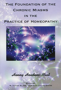 Heudens-Mast H. - The Foundation of the Chronic Miasms in the Practice of Homeopathy - paperback