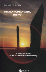 Le Roux P. - Hydro-Homeopathic Energy -A complete study of the use of acids in homeopathy