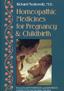 Moskowitz R. - Homeopathic Medicines for Pregnancy & Childbirth