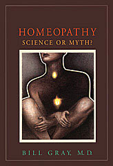 Gray B. - Homeopathy: Science or Myth?