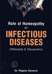 Saxena R. -  Role of Homeopathy in infectious diseases - Philosophy & therapeutics