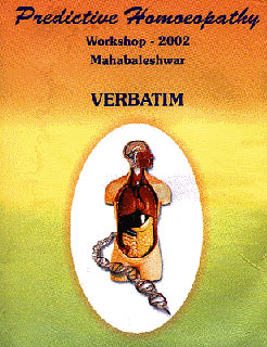 Vijayakar P. - Predictive Homoeopathy - Workshop 2002 - Verbatim