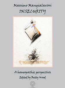 Mangialavori M. - Insecurity - A homeopathic perspective - Edited by Betty Wood