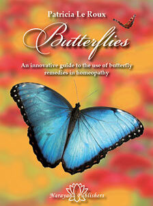 Le Roux P. - Butterflies - An innovative guide to the use of butterfly remedies in homeopathy