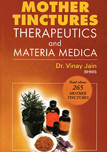 Jain V. - Mother Tinctures - Therapeutics and Materia Medica