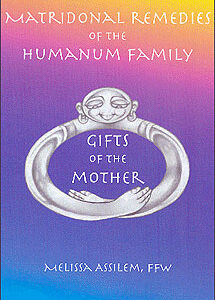 Assilem M. - Matridonal Remedies of the Humanum Family - Gifts of the Mother