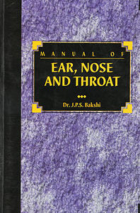 Bakshi J.P.S. - Manual of Ear, Nose and Throat
