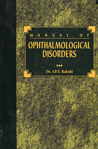 Bakshi J.P.S. - Manual of Ophthalmological Disorders