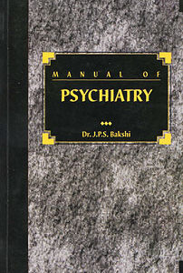 Bakshi J.P.S. - Manual of Psychiatry