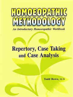Rowe T. - Homeopathic Methodology - Repertory, Case Taking and Case Analysis - An Introductory Homoeopathic Workbook