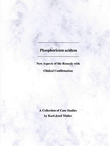 Müller K-J. - Phosphoricum acidum - A Collection of Cases Studies