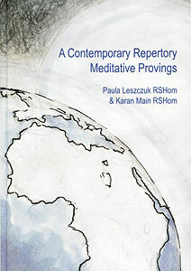 Leszczuk P. / Main K. - A Contemporary Repertory Meditative Provings