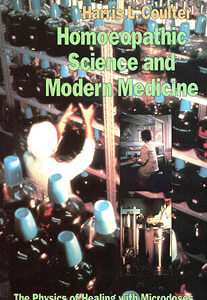 Coulter H.L. - Homoeopathic Science and Modern Medicine