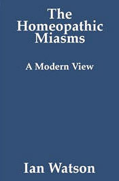 Watson I. - The Homeopathic Miasms - A Modern View