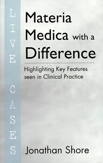 Shore J. - Materia Medica with a Difference - Live Cases - Highlighting Key Features seen in Clinical Practice