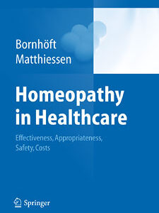Bornhöft G. / Matthiessen P.F. - Homeopathy in Healthcare - Effectiveness, Appropriateness, Safety, Costs