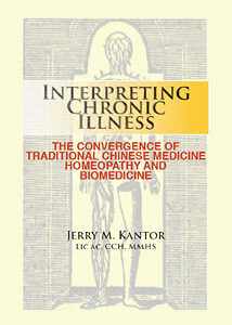 Kantor J.M. - Interpreting Chronic Illness - TCM, Homeopathy, Biomedicine