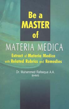 Rafeeque M. - Be a Master of Materia Medica - Extract of Materia Medica with Related Rubrics and Remedies
