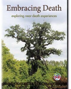 DVD - EMBRACING DEATH - exploring near death experience
